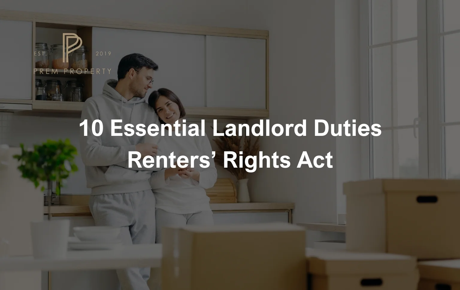 landlord-duties-renters-rights-act-couple-moving-home