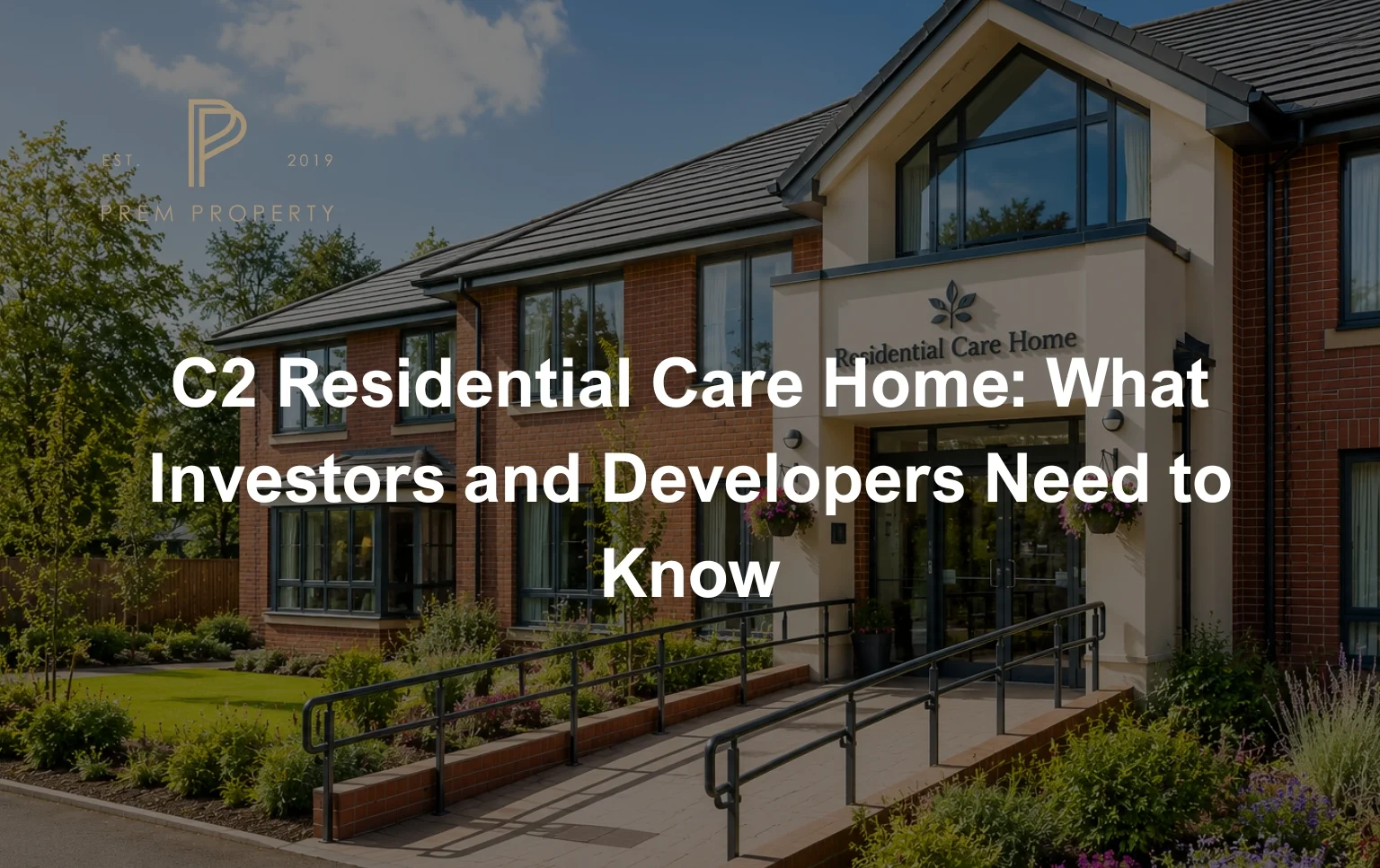 C2-Residential-Care-Home-featured-blog-image-showing-a-modern-care-home-exterior-with-title-overlay-for-investors-and-developers