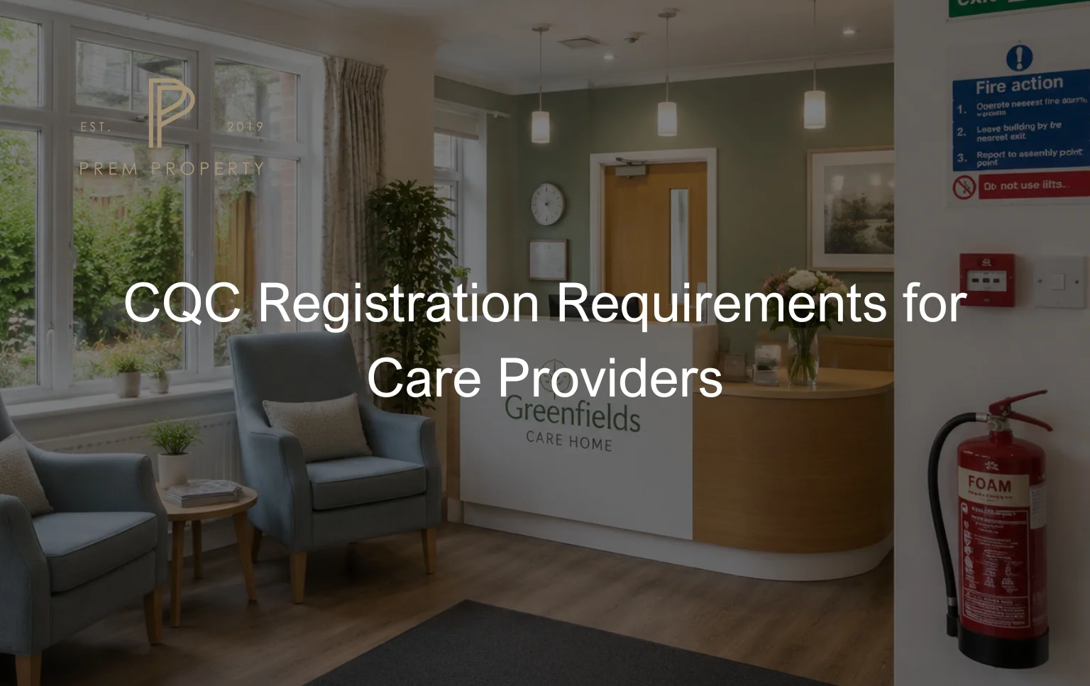 CQC-Registration-Requirements-modern-care-home-reception-area-fire-safety-compliance